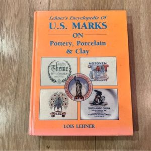 Lehner's Encyclopedia of U.S. Marks on Pottery,‎ Porcelain & Clay Collector Book